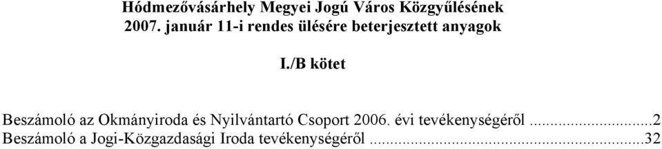 /B kötet Beszámoló az Okmányiroda és Nyilvántartó Csoport 2006.