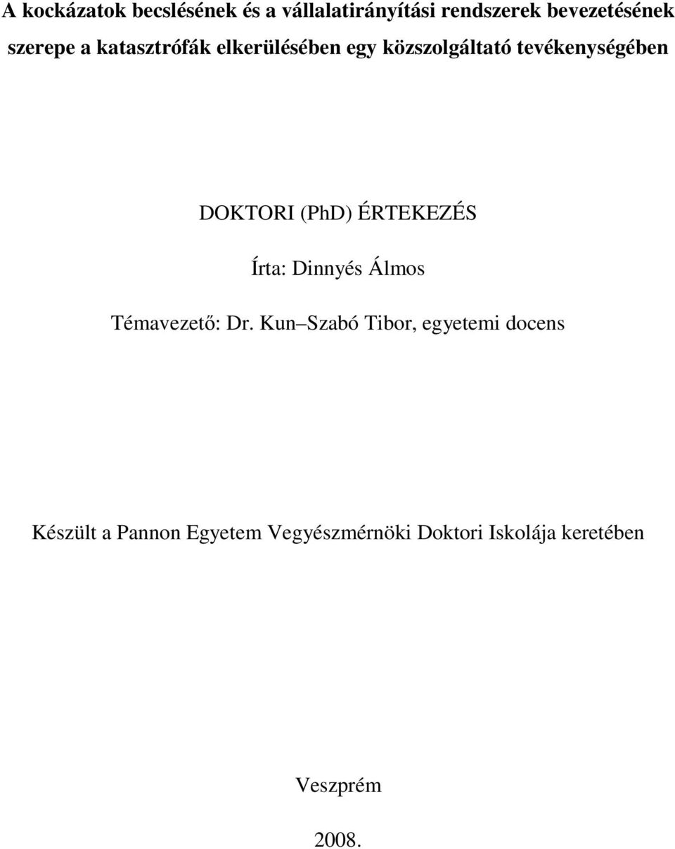 (PhD) ÉRTEKEZÉS Írta: Dinnyés Álmos Témavezetı: Dr.