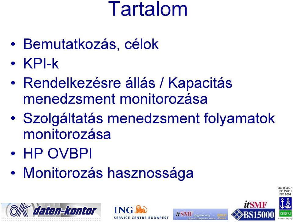 monitorozása Szolgáltatás menedzsment