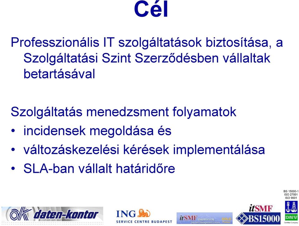 Szolgáltatás menedzsment folyamatok incidensek megoldása