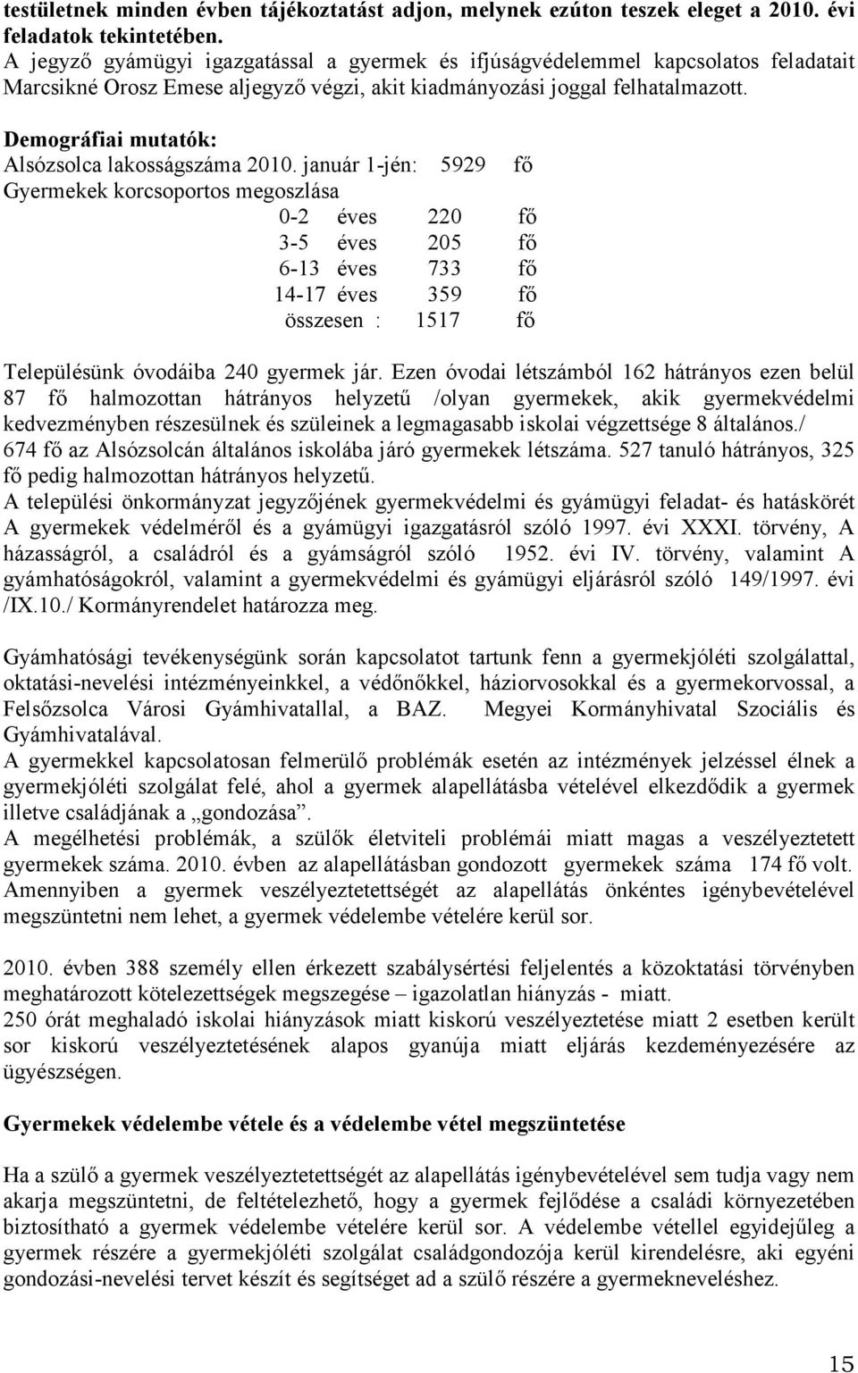 Demográfiai mutatók: Alsózsolca lakosságszáma 2010.