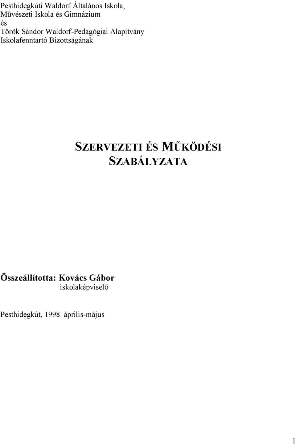 Iskolafenntartó Bizottságának SZERVEZETI ÉS MŰKÖDÉSI SZABÁLYZATA