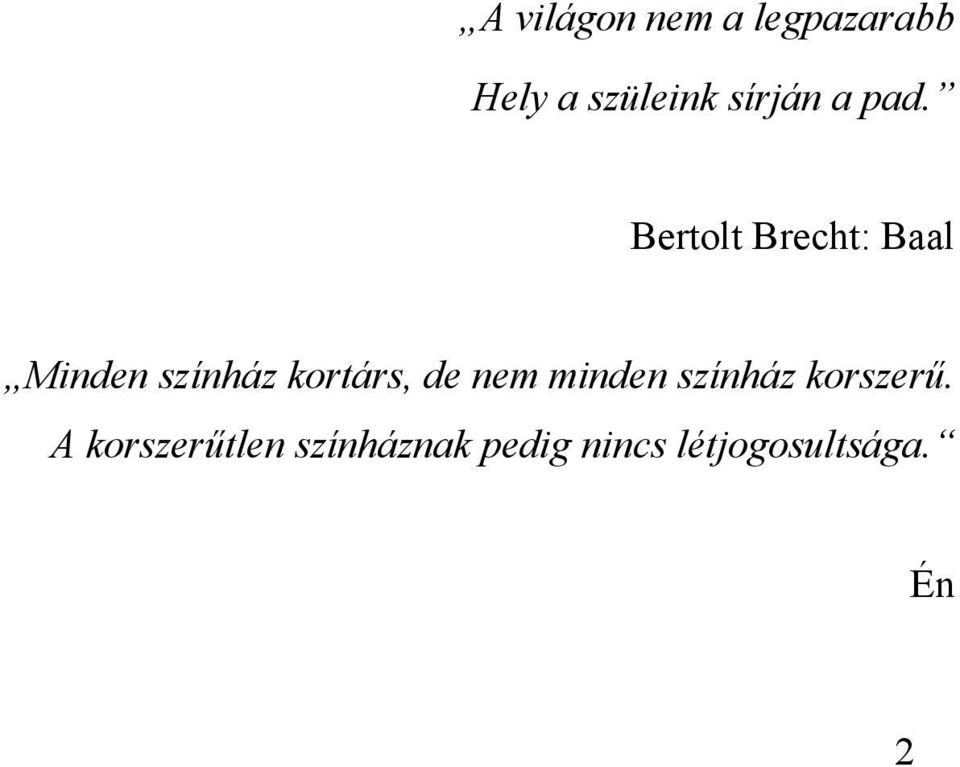 Bertolt Brecht: Baal Minden színház kortárs, de