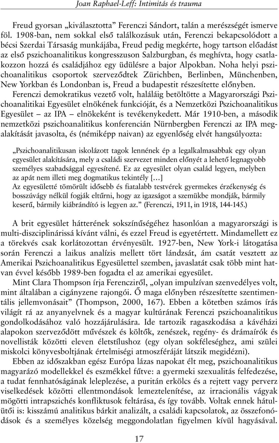 Salzburgban, és meghívta, hogy csatlakozzon hozzá és családjához egy üdülésre a bajor Alpokban.