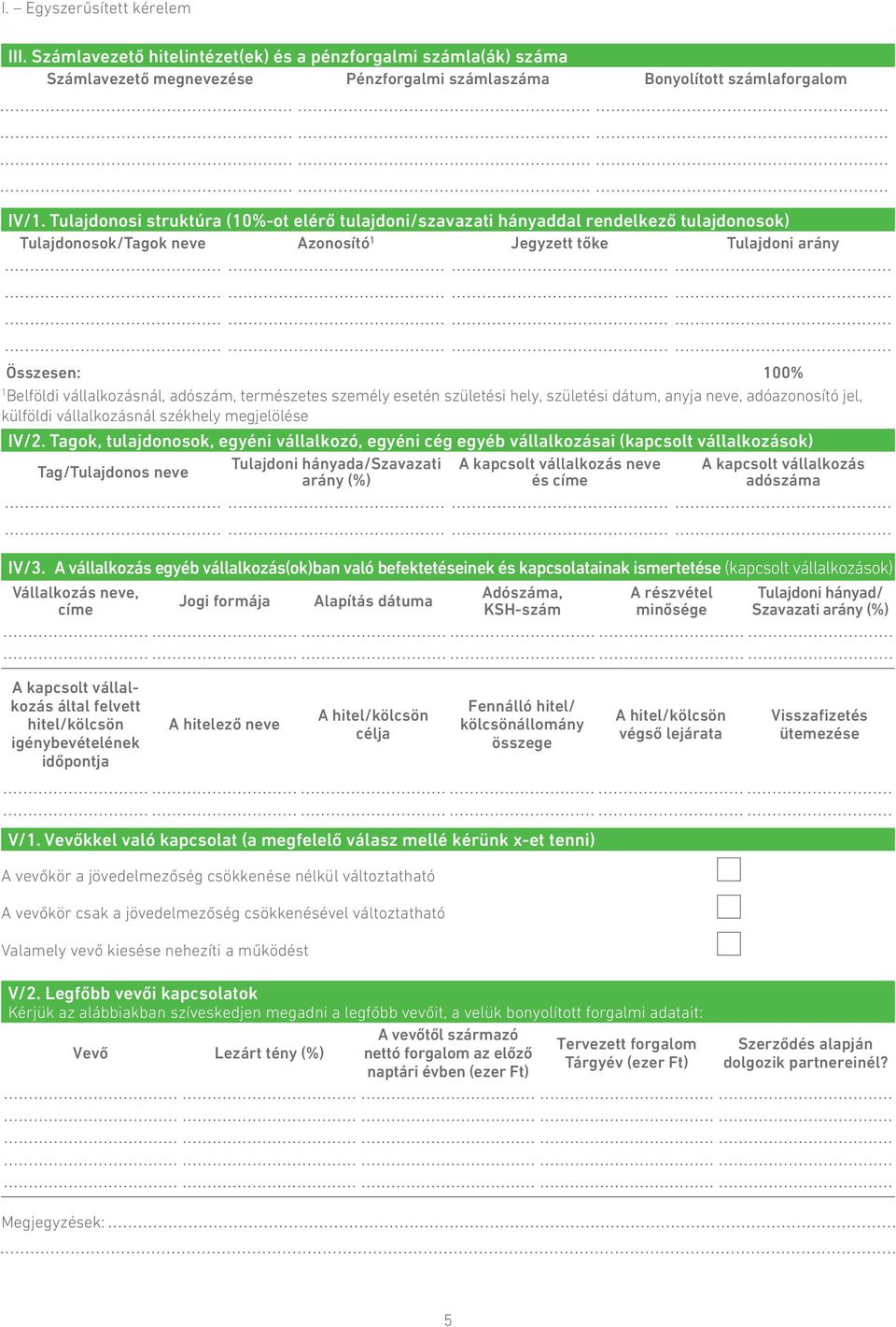 adószám, természetes személy esetén születési hely, születési dátum, anyja neve, adóazonosító jel, külföldi vállalkozásnál székhely megjelölése IV/2.