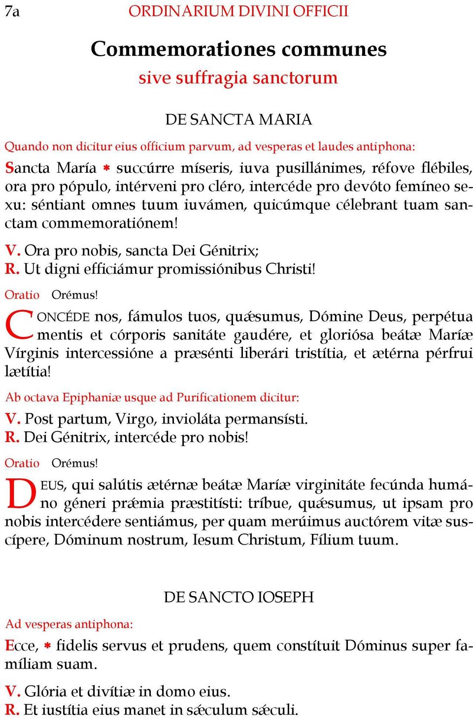 Ora pro nobis, sancta Dei Génitrix; R. Ut digni efficiámur promissiónibus Christi! Oratio Orémus!