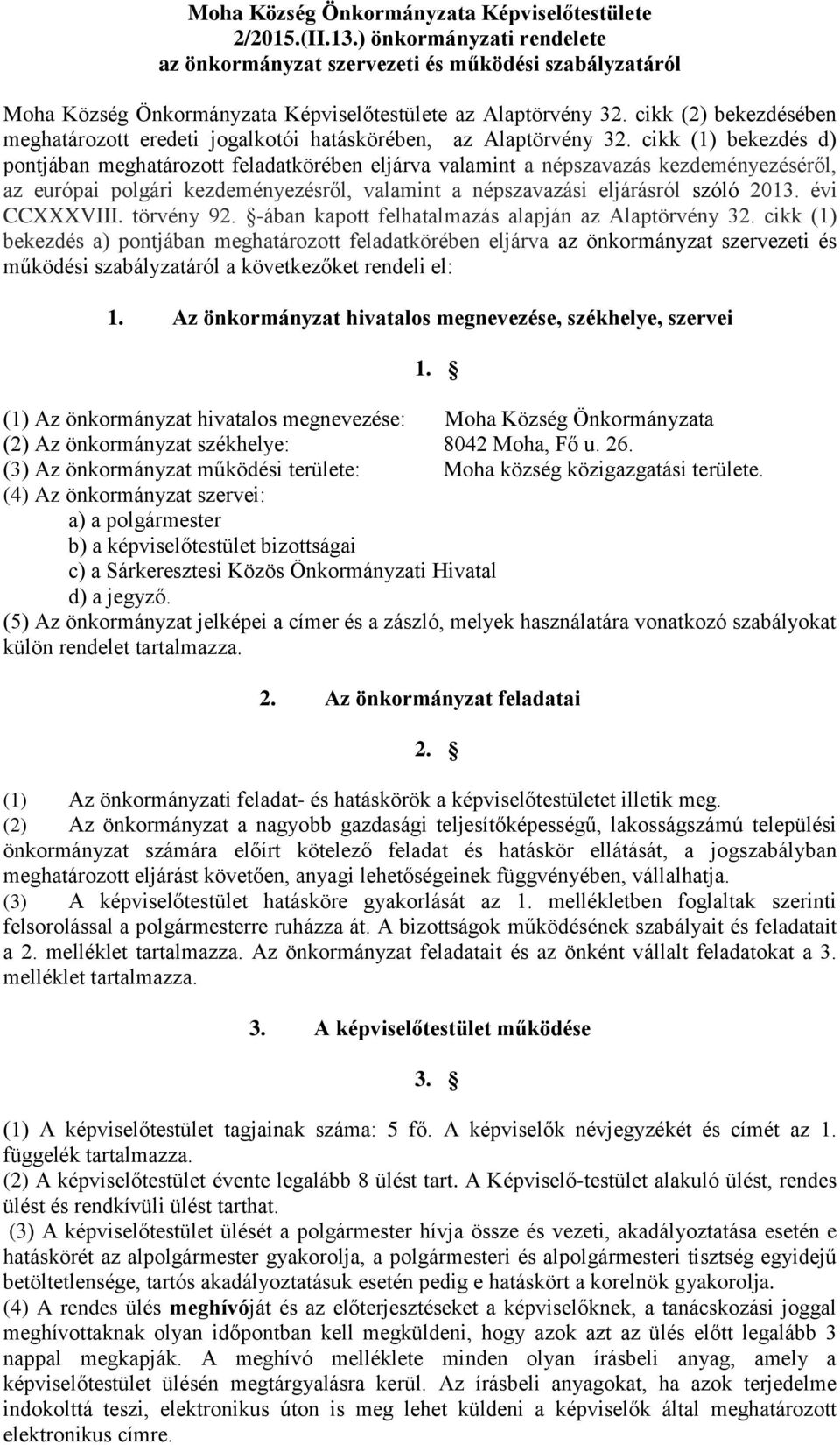 cikk (2) bekezdésében meghatározott eredeti jogalkotói hatáskörében, az Alaptörvény 32.