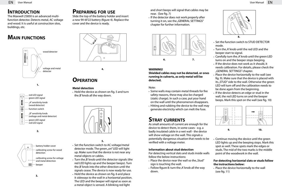 (See fig. 7) If the detector does not work properly after turning it on, see the GENERAL SETTINGS chapter for further information. Main functions 1.