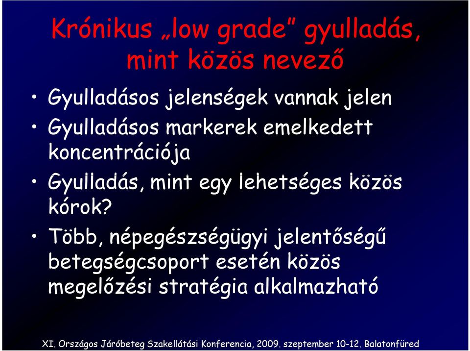 koncentrációja Gyulladás, mint egy lehetséges közös kórok?