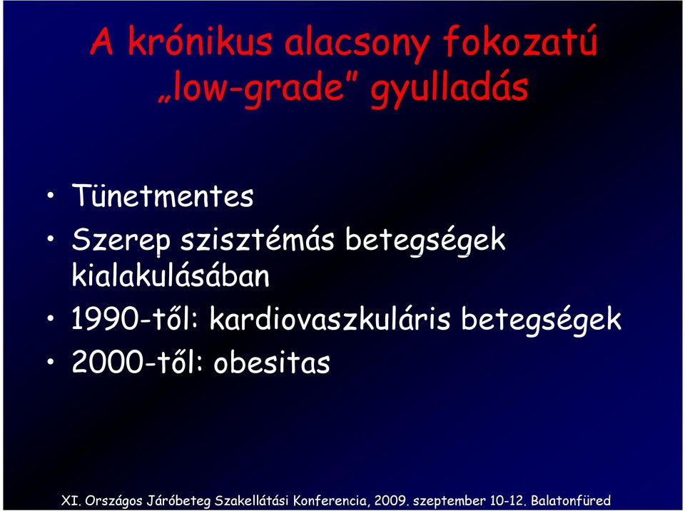 betegségek kialakulásában 1990-tıl: