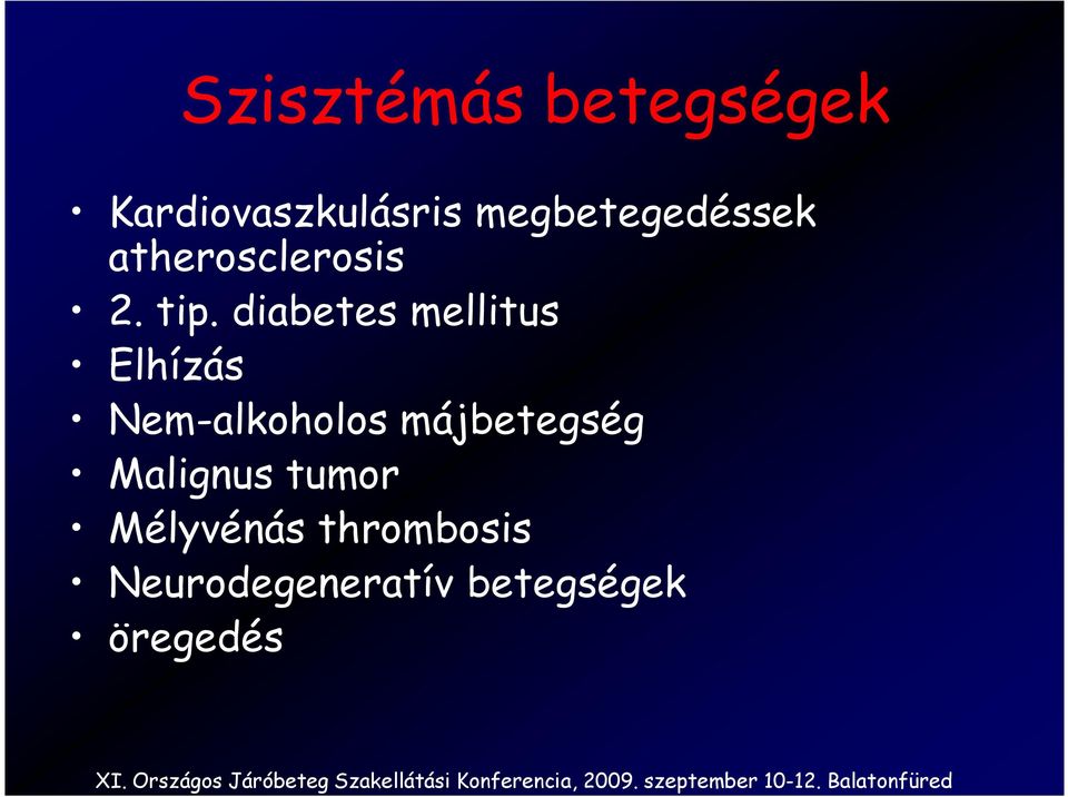 diabetes mellitus Elhízás Nem-alkoholos májbetegség
