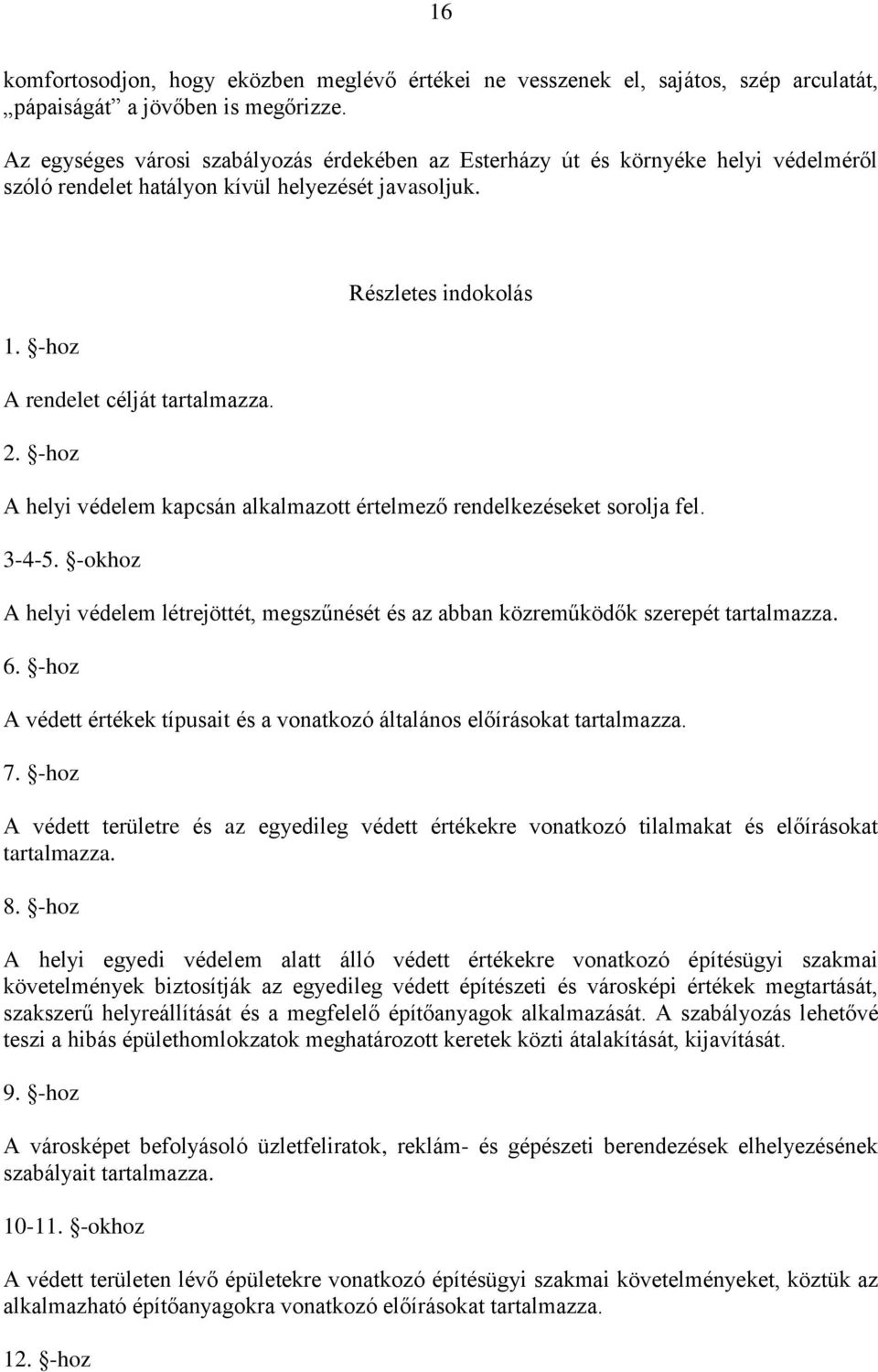 -hoz Részletes indokolás A helyi védelem kapcsán alkalmazott értelmező rendelkezéseket sorolja fel. 3-4-5.