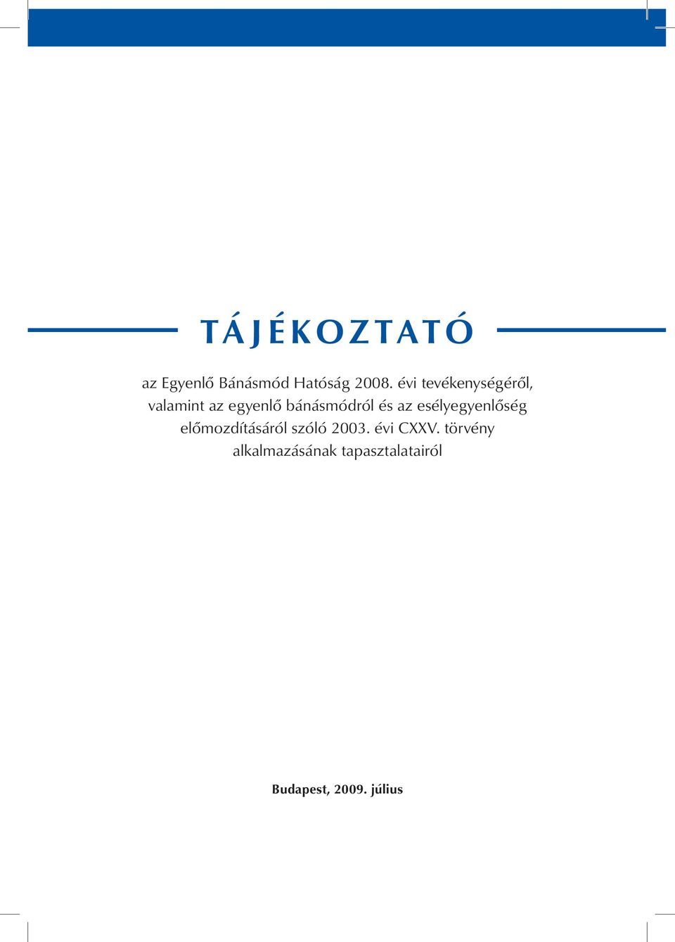 az esélyegyenlőség előmozdításáról szóló 2003. évi CXXV.