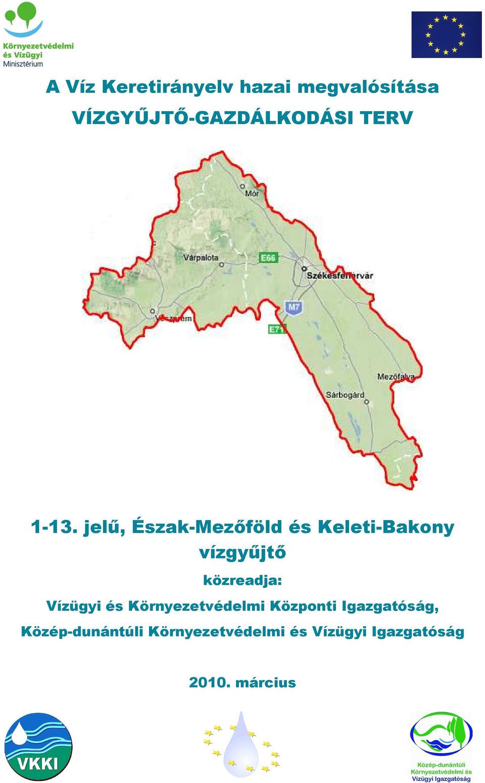 jelő, Észak-Mezıföld és Keleti-Bakony vízgyőjtı közreadja: