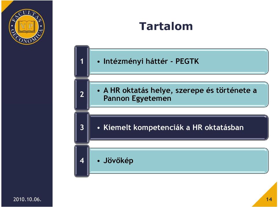 Pannon Egyetemen 3 Kiemelt kompetenciák
