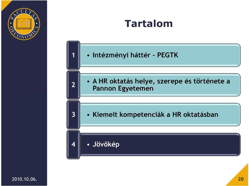 Pannon Egyetemen 3 Kiemelt kompetenciák