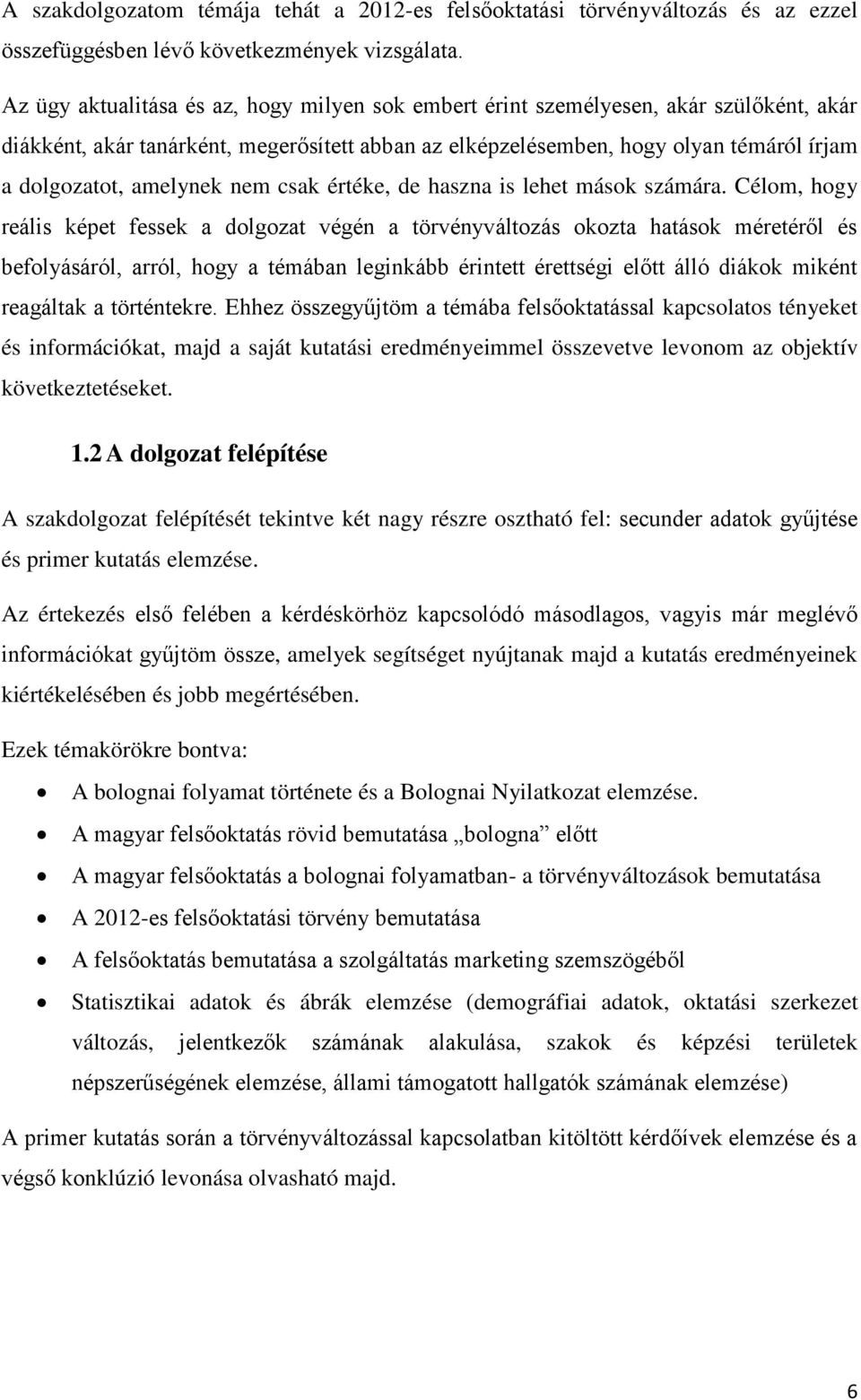 amelynek nem csak értéke, de haszna is lehet mások számára.