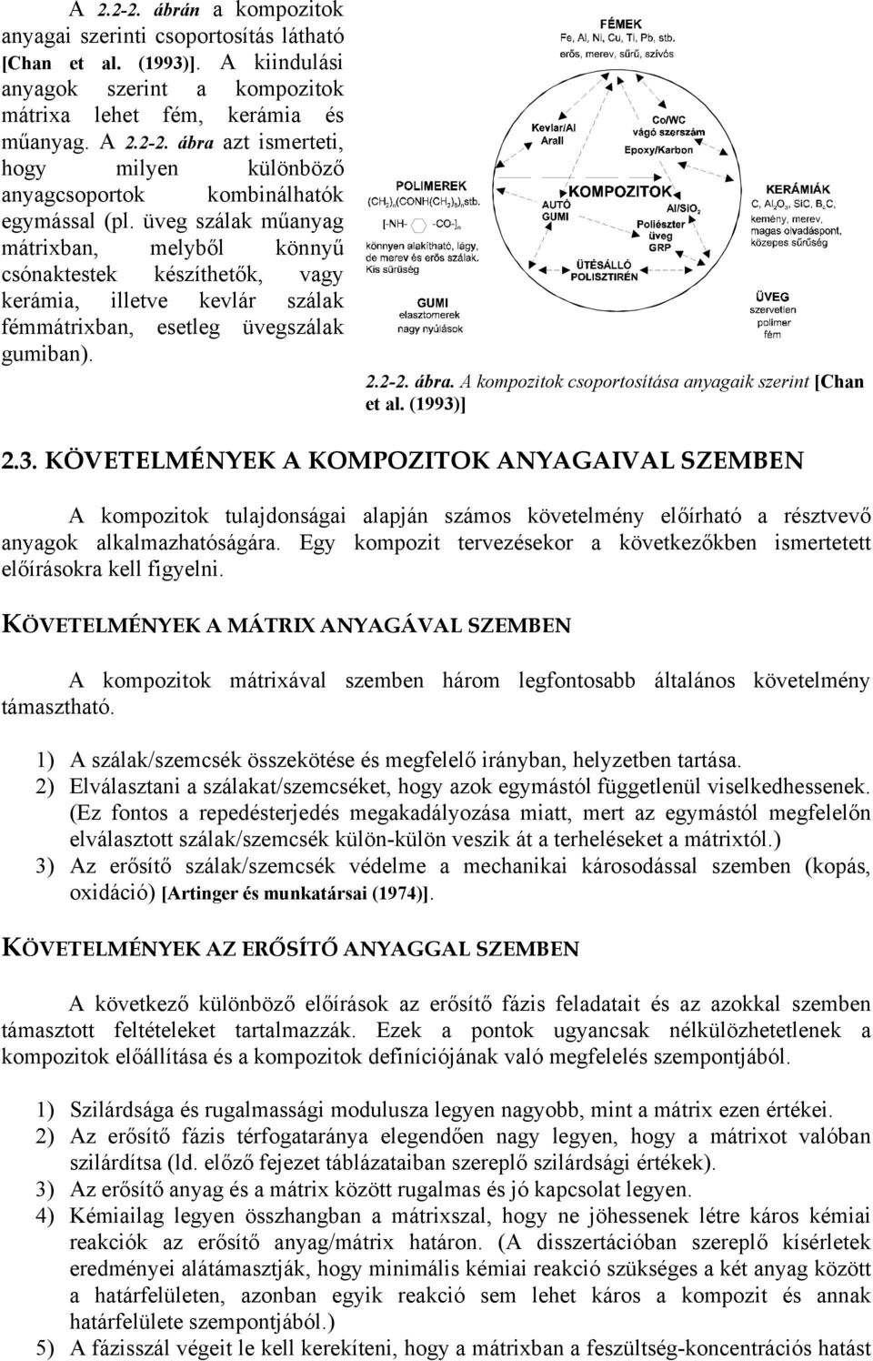 A kompozitok csoportosítása anyagaik szerint [Chan et al. (1993)