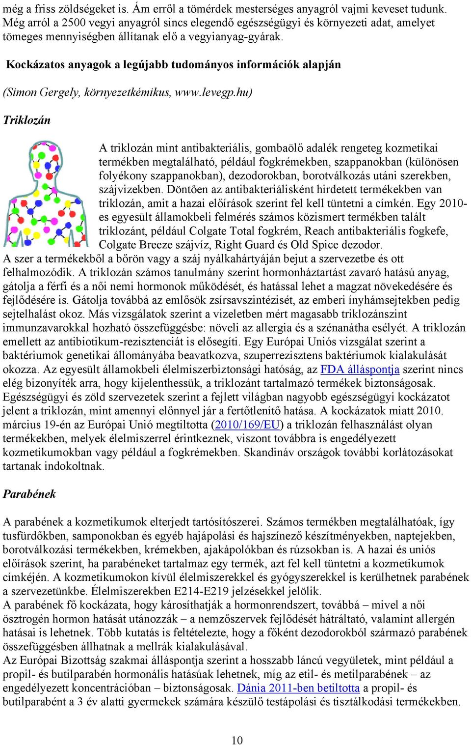 Kockázatos anyagok a legújabb tudományos információk alapján (Simon Gergely, környezetkémikus, www.levegp.