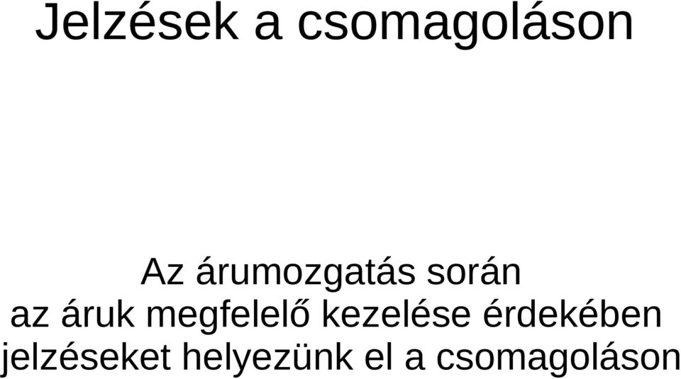 megfelelő kezelése érdekében