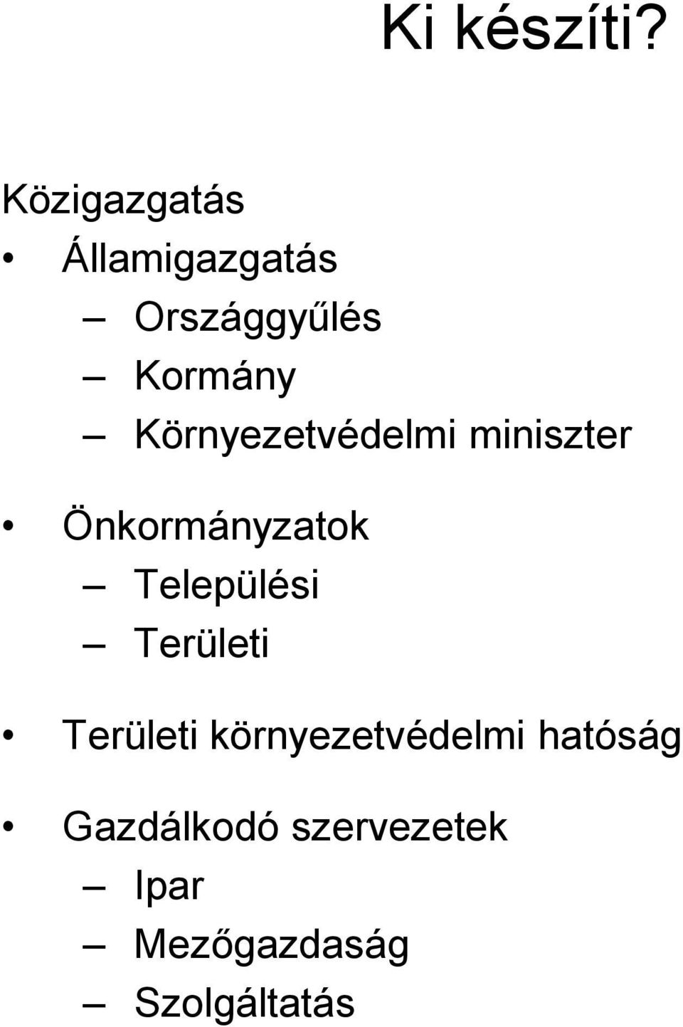 Környezetvédelmi miniszter Önkormányzatok Települési