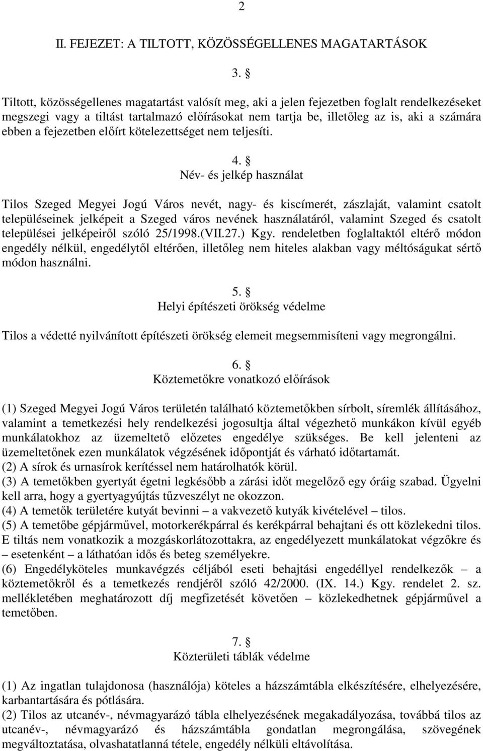 fejezetben elıírt kötelezettséget nem teljesíti. 4.