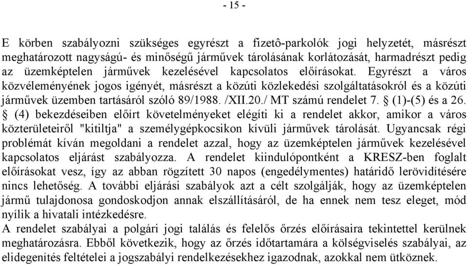 /XII.20./ MT számú rendelet 7. (1)-(5) és a 26.