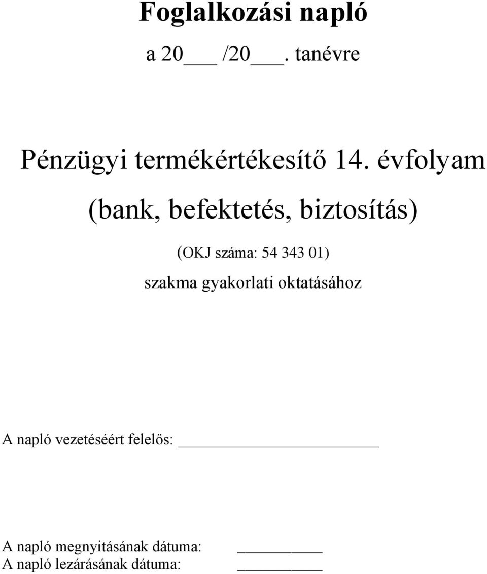 évfolyam (bank, befektetés, biztosítás) (OKJ száma: 54 343