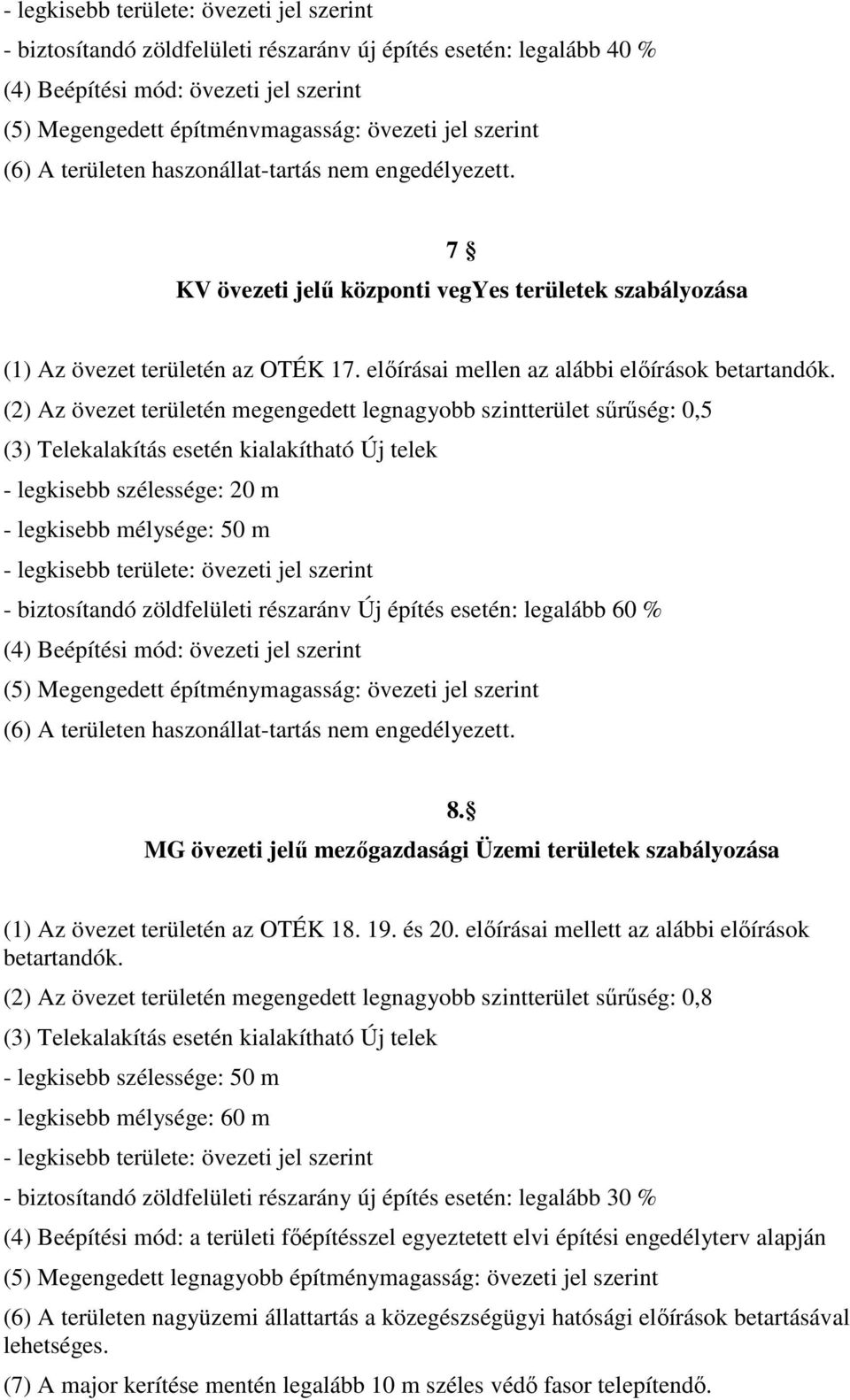 elıírásai mellen az alábbi elıírások betartandók.