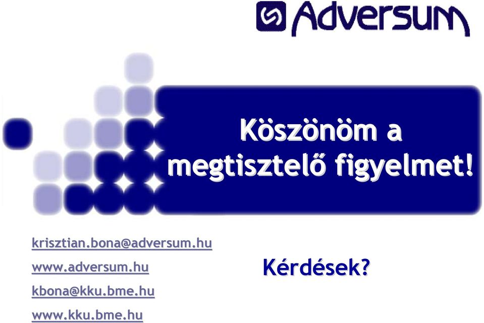 bona@adversum.hu www.adversum.hu kbona@kku.