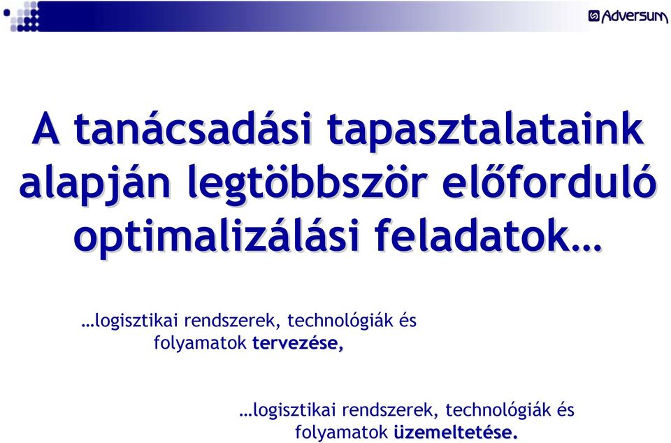 rendszerek, technológiák és folyamatok tervezése,