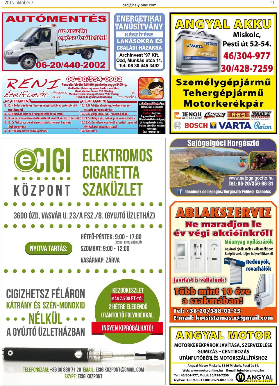P Zöldbableves, szilvás gombóc 06-30/554-0902 Rendelésfelvétel hétfőtől péntekig, reggel 9.00-ig. Ózd belterületén ingyenes házhoz szállítás!