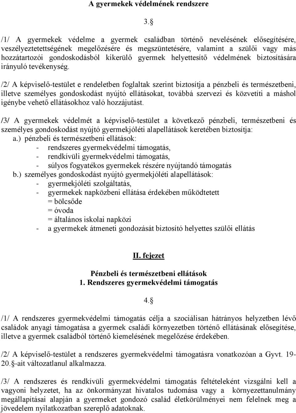 gyermek helyettesítő védelmének biztosítására irányuló tevékenység.