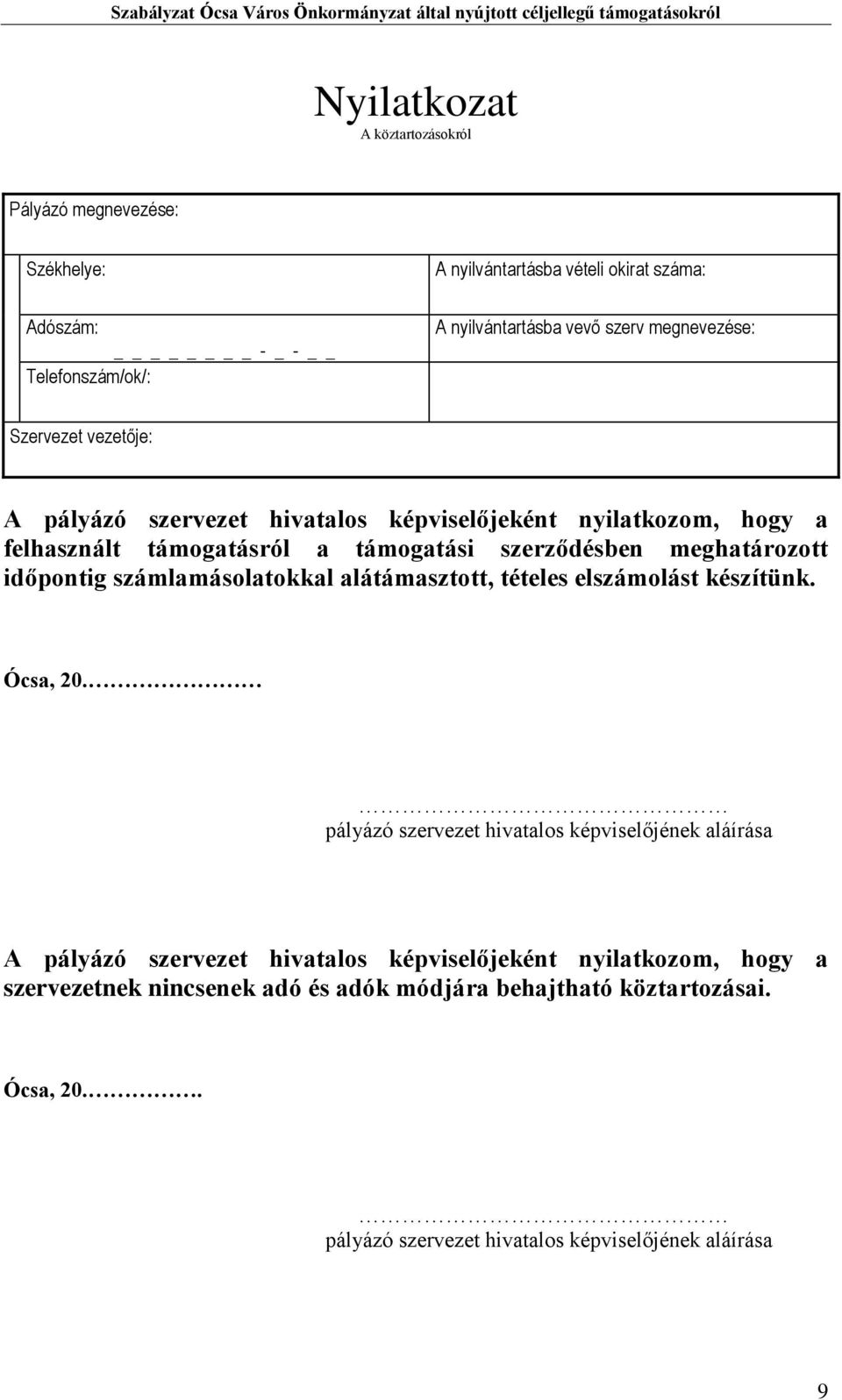 időpontig számlamásolatokkal alátámasztott, tételes elszámolást készítünk. Ócsa, 20.