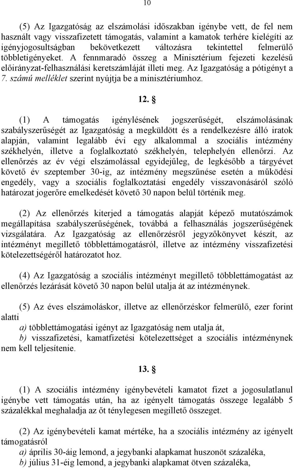 számú melléklet szerint nyújtja be a minisztériumhoz. 12.