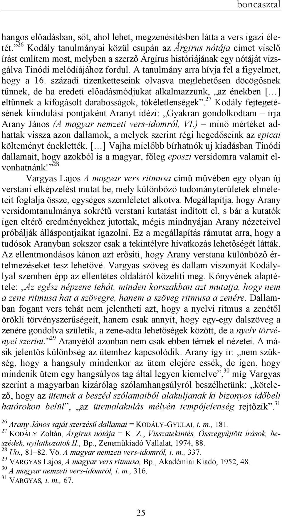 A tanulmány arra hívja fel a figyelmet, hogy a 16.