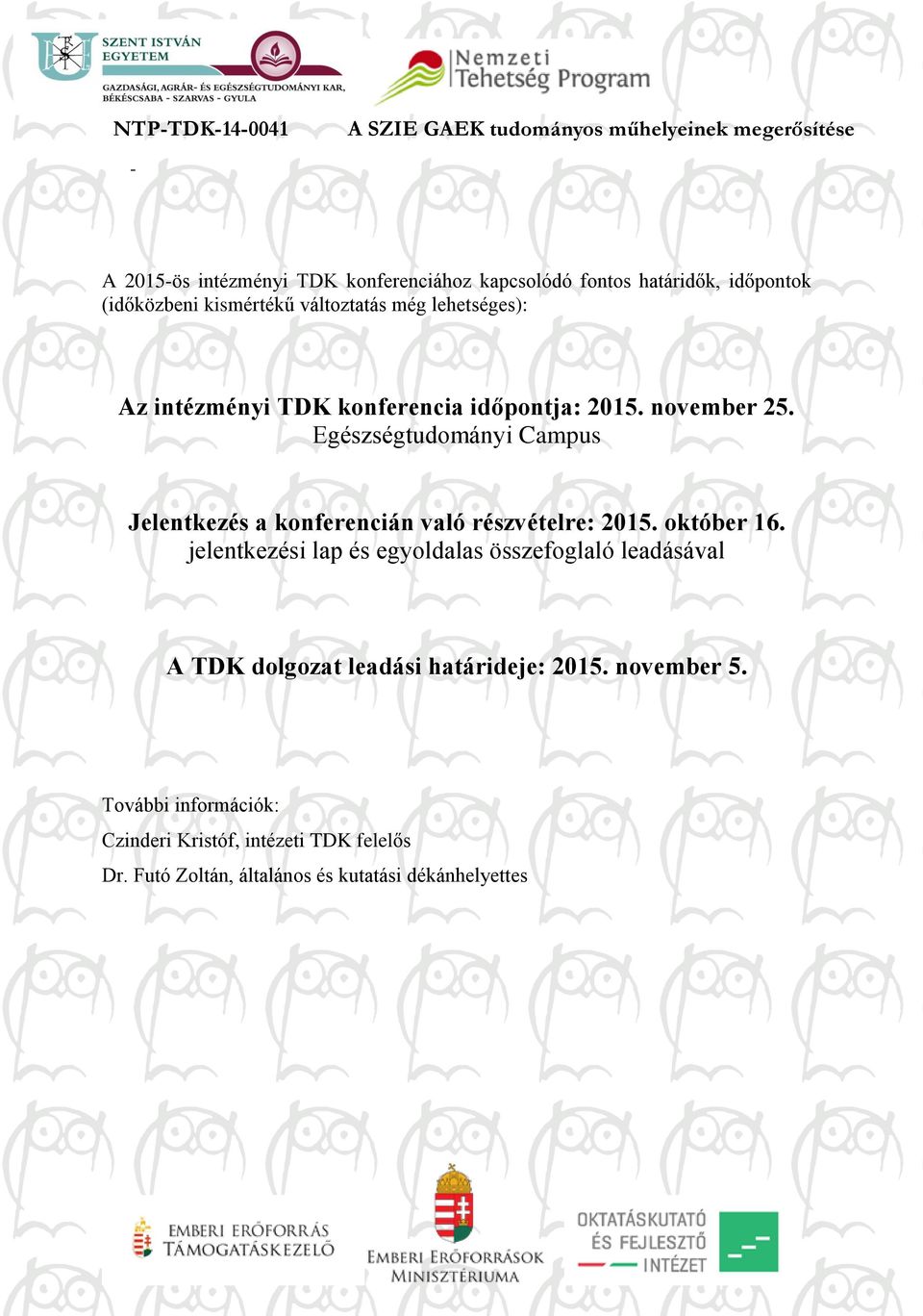 Egészségtudományi Campus Jelentkezés a konferencián való részvételre: 2015. október 16.