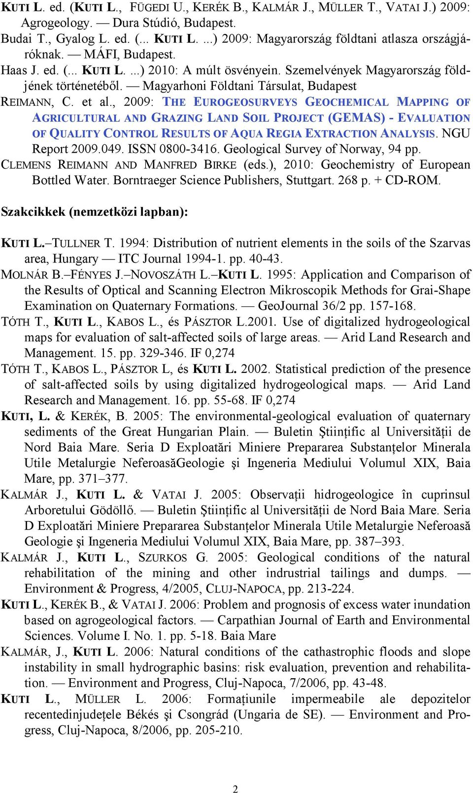 Magyarhoni Földtani Társulat, Budapest REIMANN, C. et al.