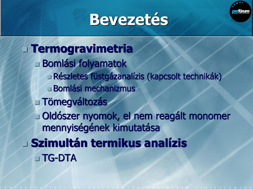 Tömegváltozás Oldószer nyomok, el nem reagált monomer