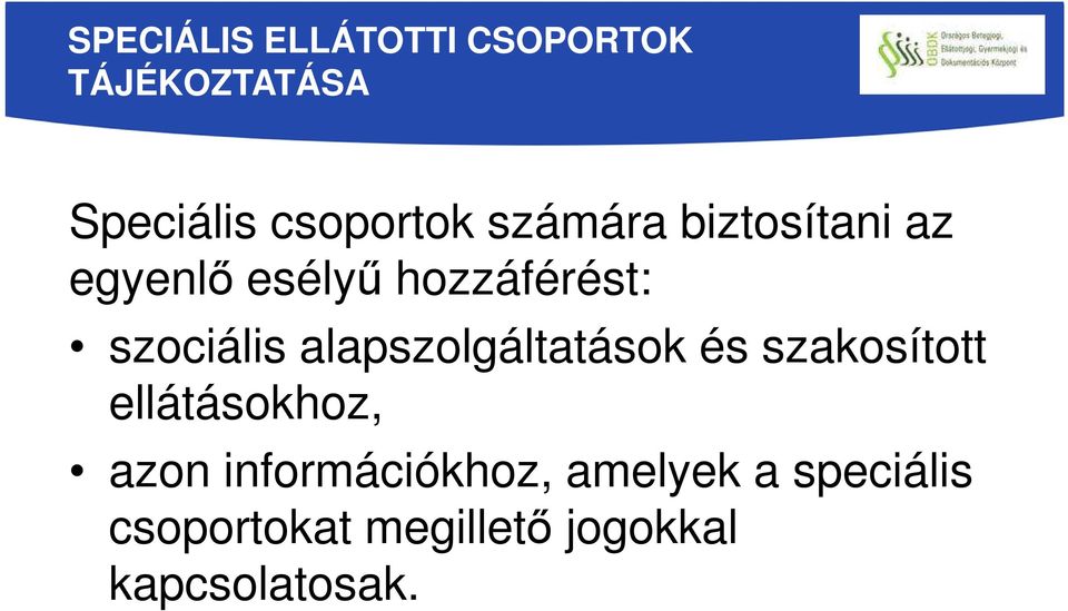 alapszolgáltatások és szakosított ellátásokhoz, azon