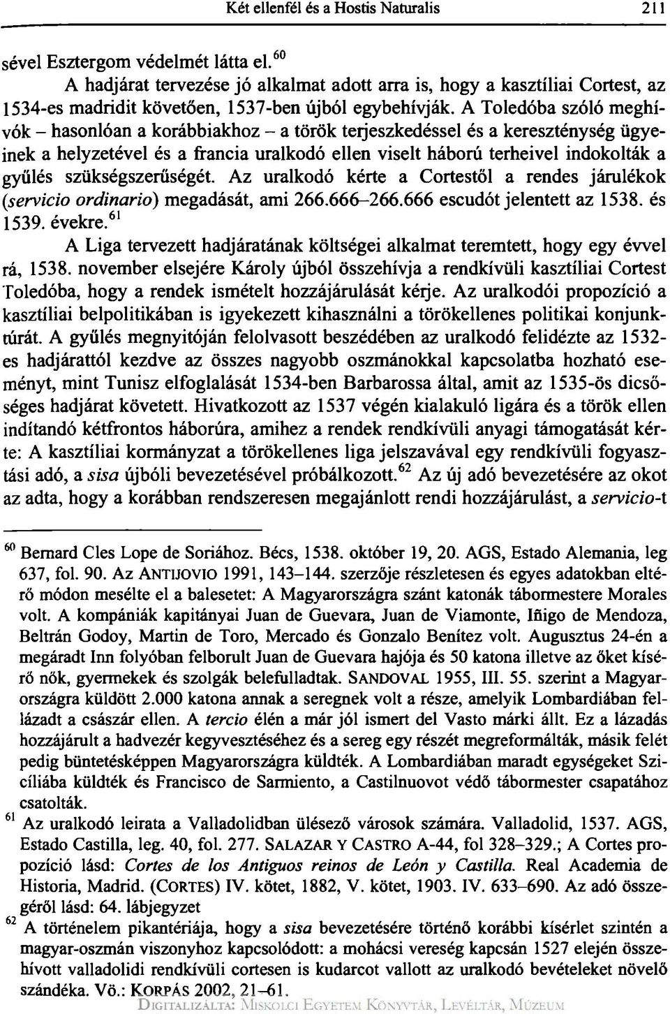 A Toledóba szóló meghívók - hasonlóan a korábbiakhoz - a török terjeszkedéssel és a kereszténység ügyeinek a helyzetével és a francia uralkodó ellen viselt háború terheivel indokolták a gyűlés