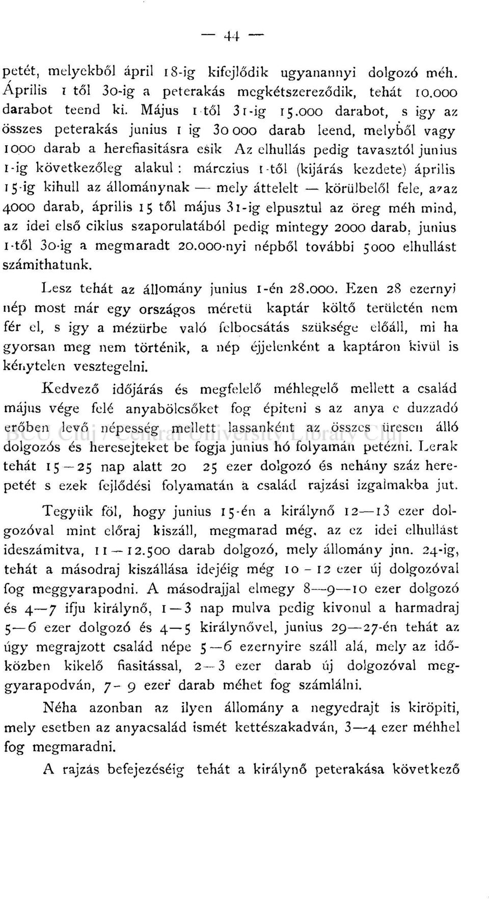 (kijárás kezdete) április 15-ig kihull az állománynak mely áttelelt körülbelől fele, a?