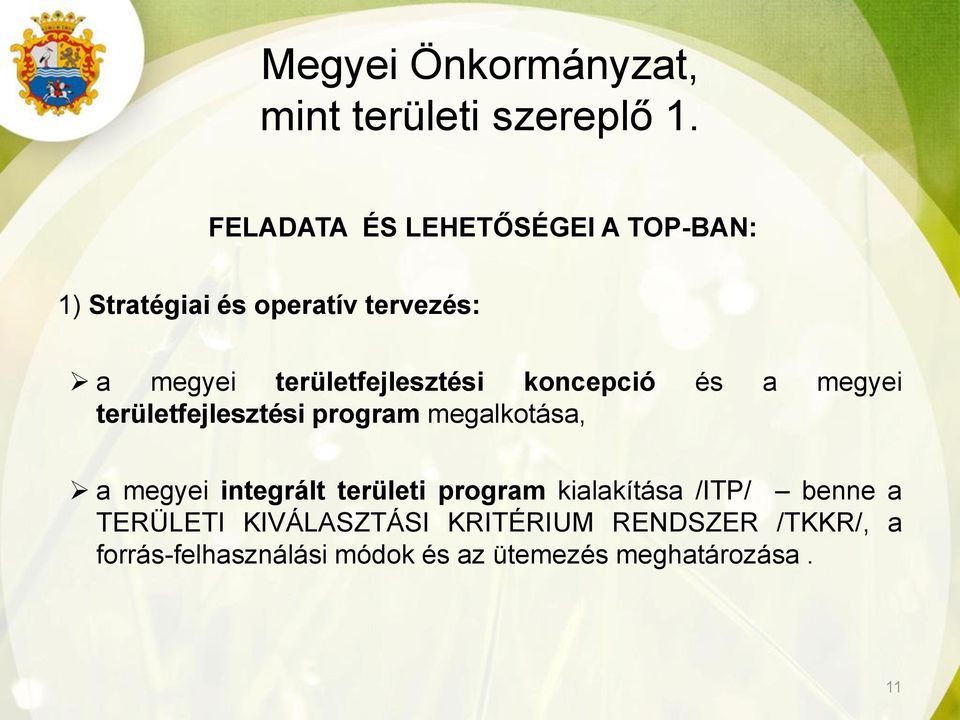 területfejlesztési koncepció és a megyei területfejlesztési program megalkotása, a megyei