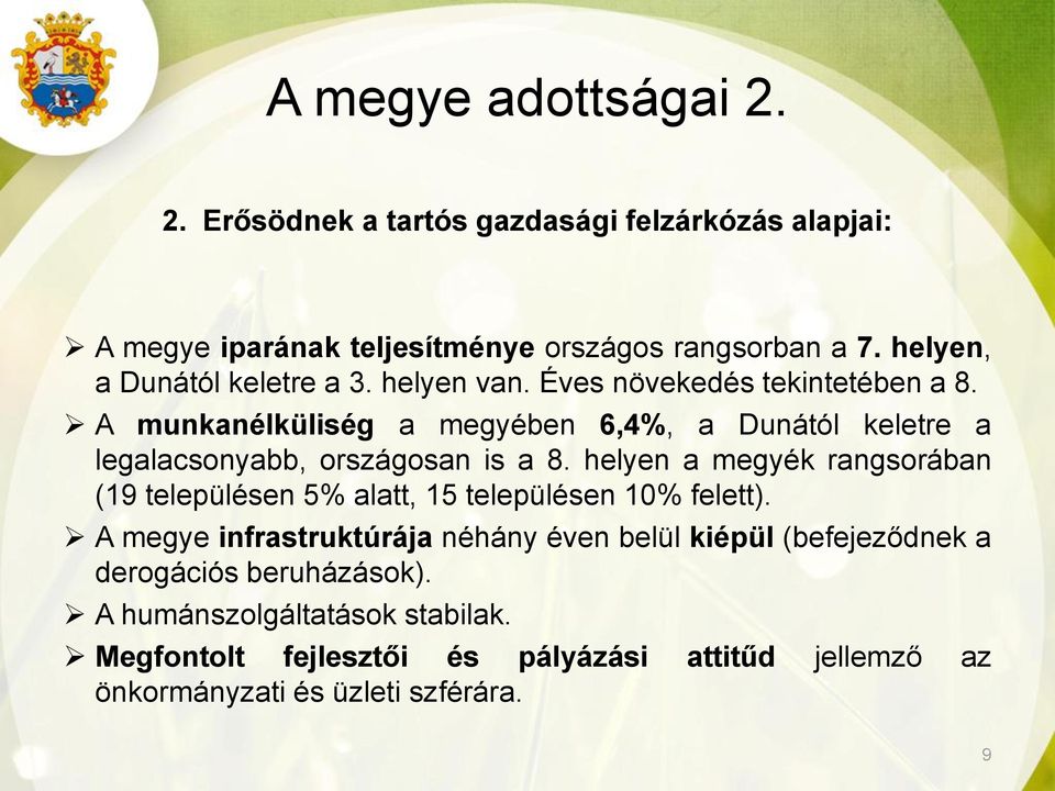 A munkanélküliség a megyében 6,4%, a Dunától keletre a legalacsonyabb, országosan is a 8.