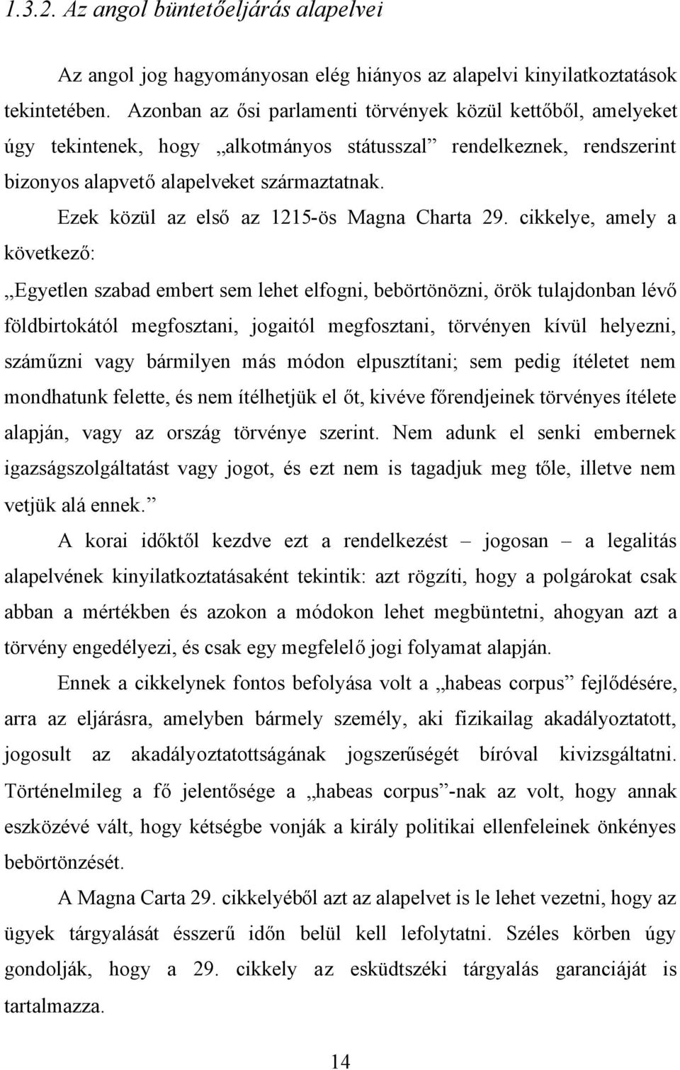 Ezek közül az elsőaz 1215-ös Magna Charta 29.