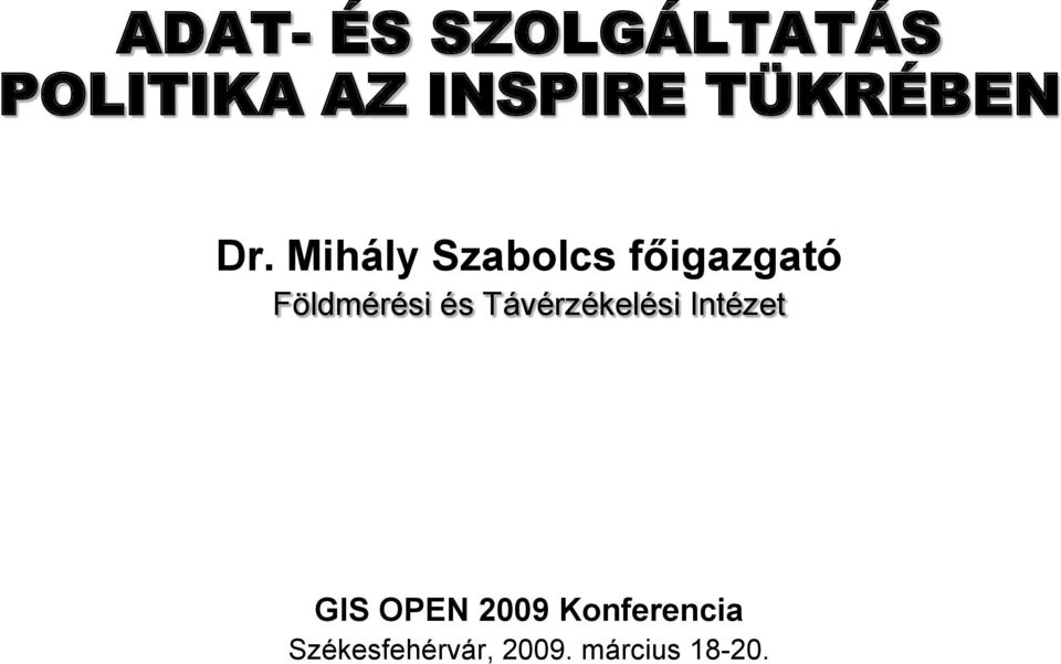 Mihály Szabolcs főigazgató Földmérési és