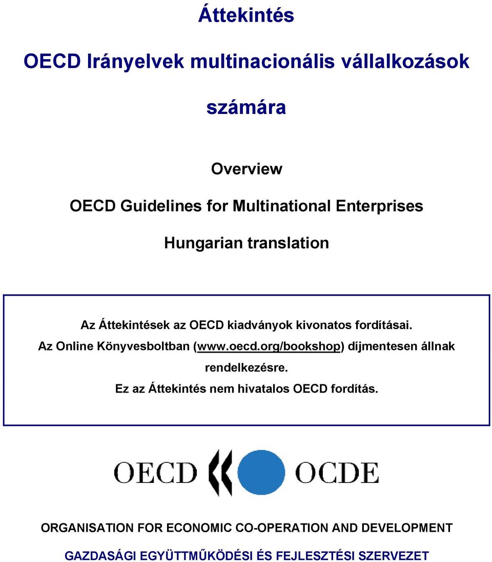 Az Online Könyvesboltban (www.oecd.org/bookshop) díjmentesen állnak rendelkezésre.