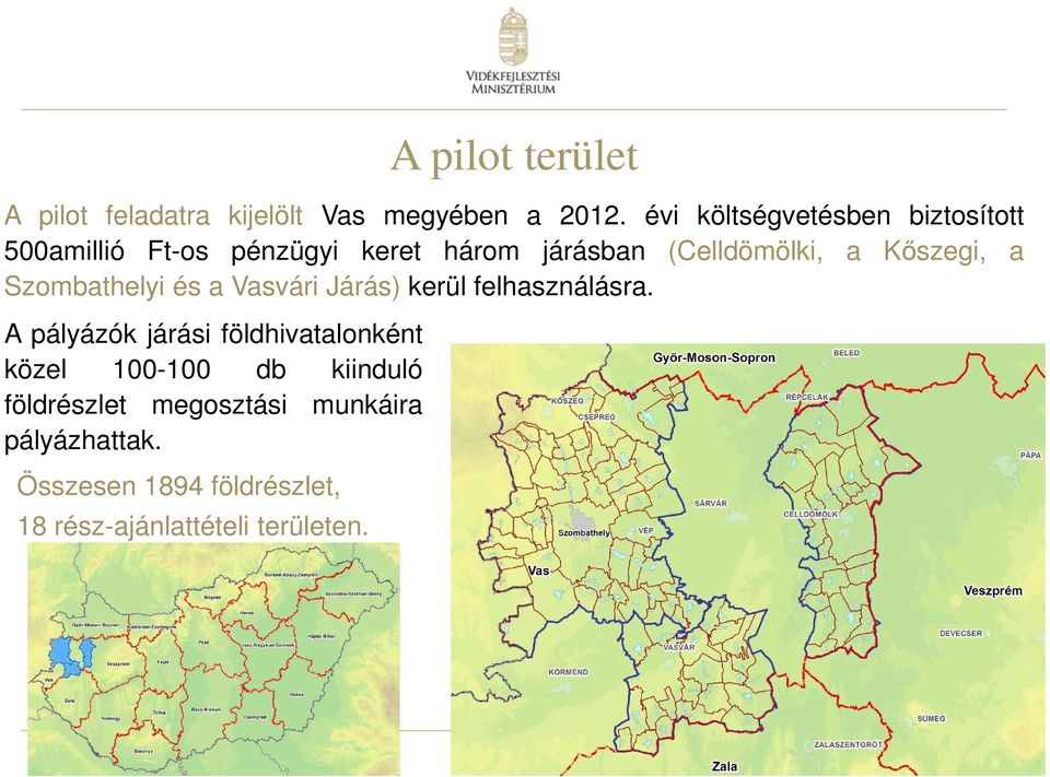 Kőszegi, a Szombathelyi és a Vasvári Járás) kerül felhasználásra.