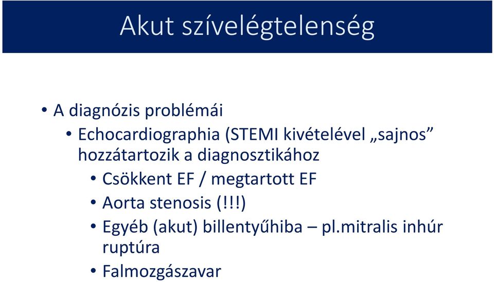 a diagnosztikához Csökkent EF / megtartott EF Aorta