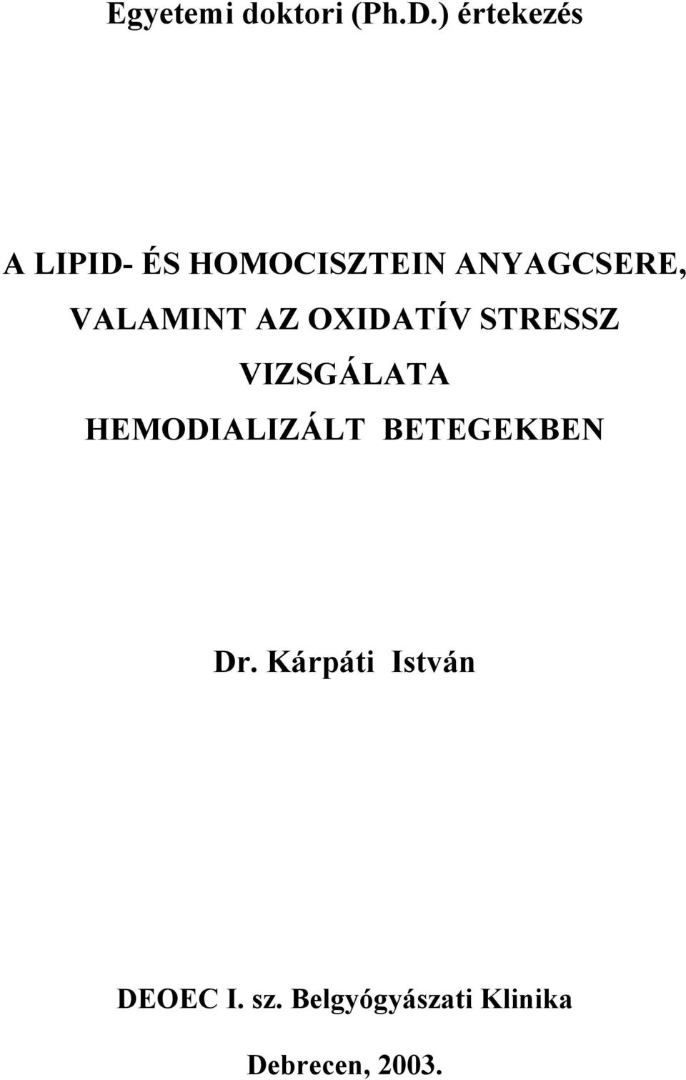 VALAMINT AZ OXIDATÍV STRESSZ VIZSGÁLATA